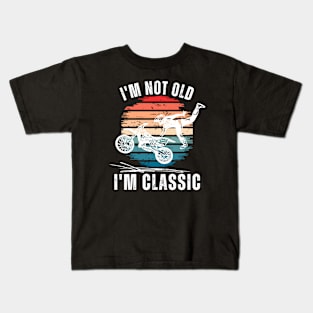 I'm Not Old I'm Classic Kids T-Shirt